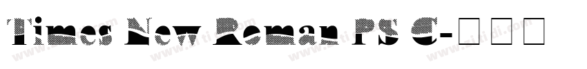 Times New Roman PS C字体转换 Times New Roman PS C字体转换